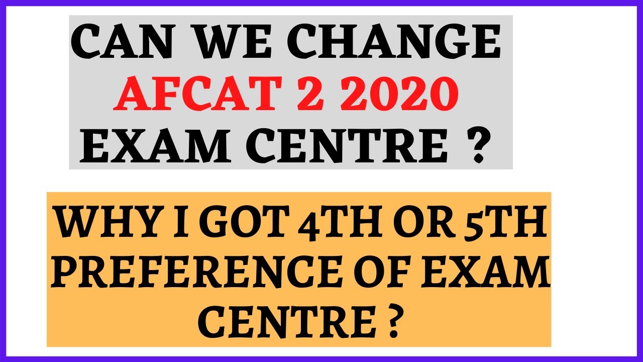 HOW TO CHANGE AFCAT EXAM CENTRE | AFCAT 2 2020 | GOT VERY FAR EXAM CENTRE