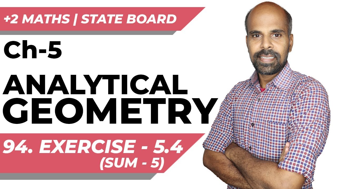 +2 | Ex - 5.4 | Sum No. 5 | Analytical Geometry | Class 12 | State Board | ram maths