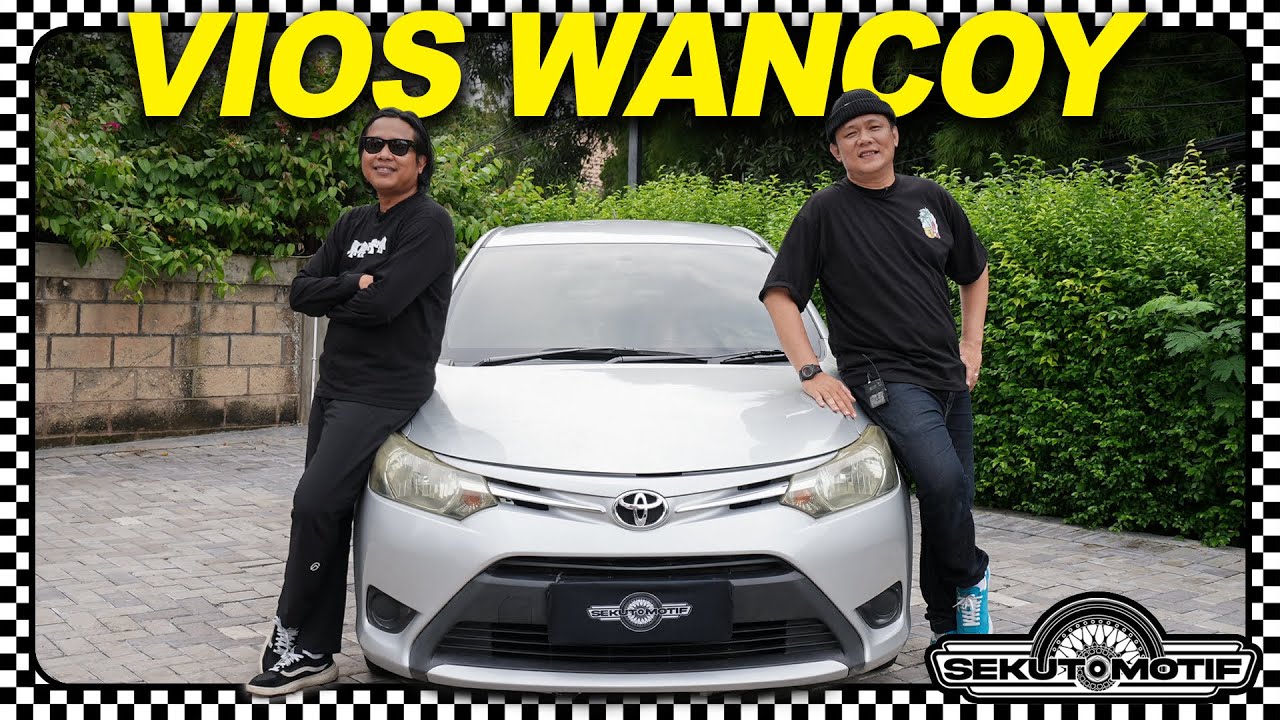 Vios, Mobil Baru Wancoy #SEKUTOMOTIF