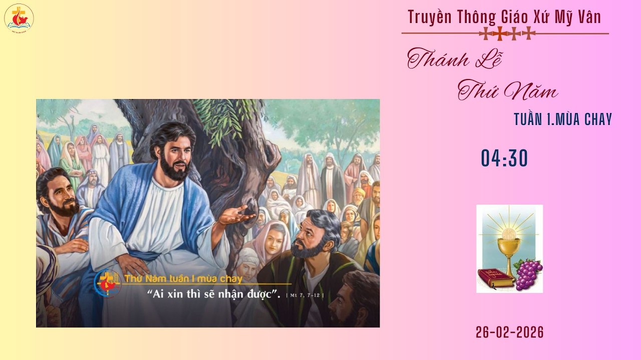 GXMV-TT THÁNH LỄ THỨ NĂMTUẦN I. MÙA CHAY -04h30-26.02.2026-TẠI GIÁO XỨ MỸ VÂN-GIÁO HẠT LẠC AN.
