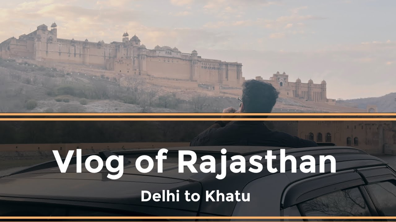 Vlog of Rajasthan | Episode - 1 |Delhi to Khatu | Number of tolls | Time taken | Distance