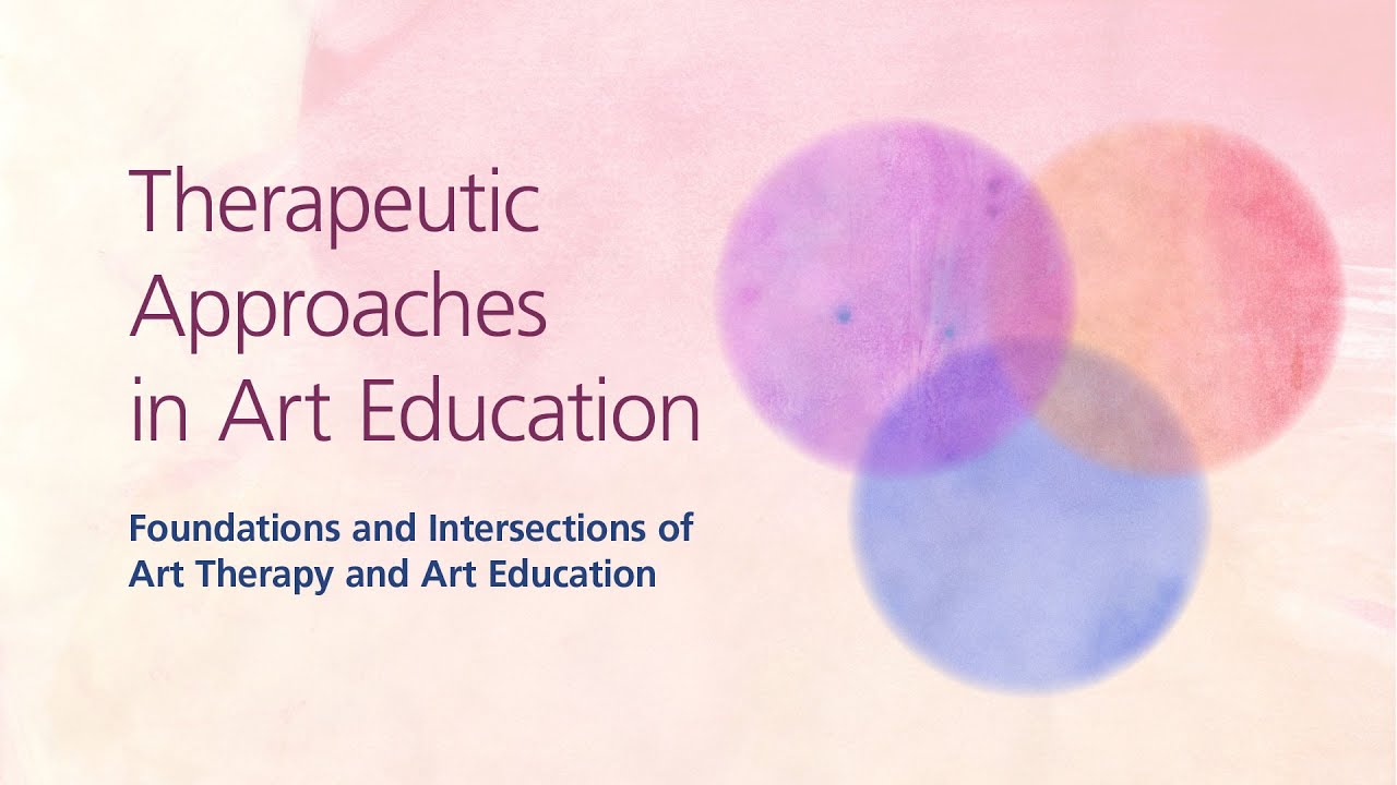 Therapeutic Approaches in Art Education
