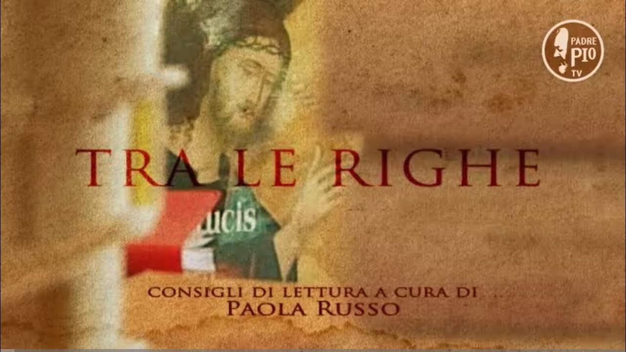 Padre Pio e la preghiera di quiete - Tra le righe in libreria puntata 8