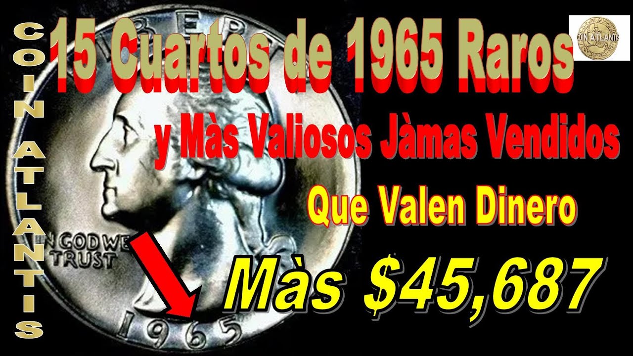 15 cuartos de 1965 raros y más valiosos jamás vendidos,Màs $45,687