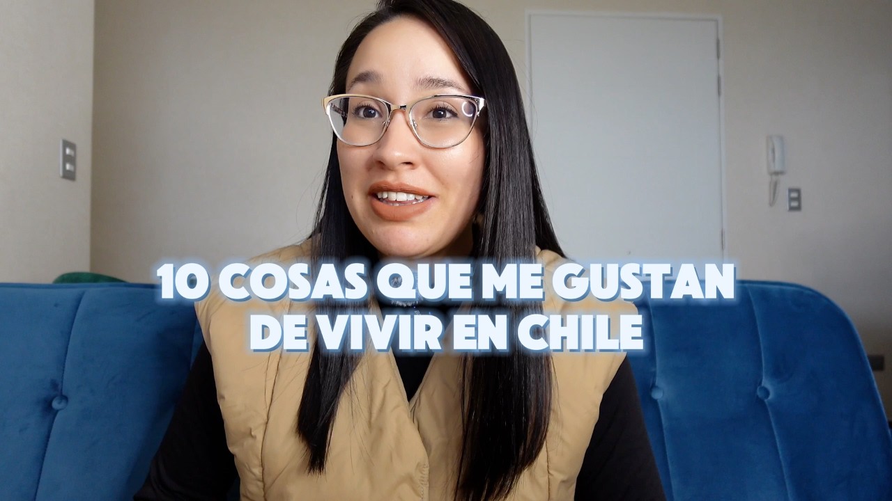 Mis 10 Favoritos de Vivir en Chile: Experiencia de una Mexicana 🇲🇽