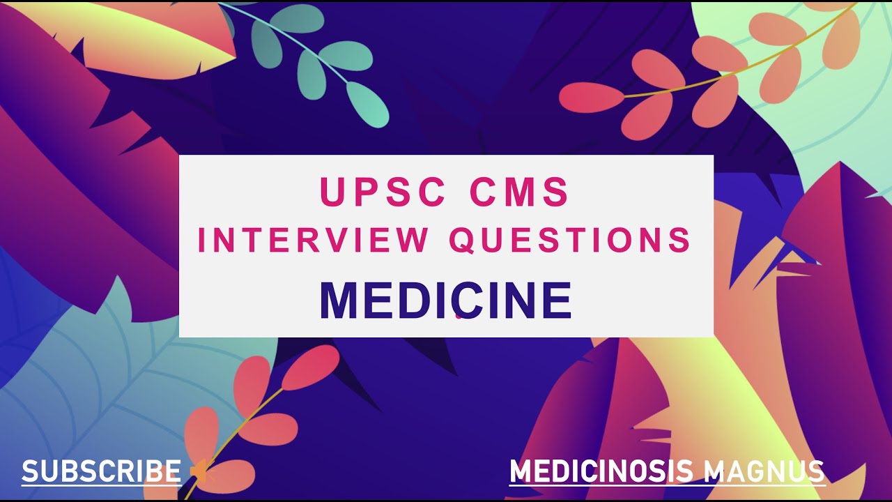 UPSC CMS INTERVIEW - QUESTIONS EXPECTED FROM MEDICINE