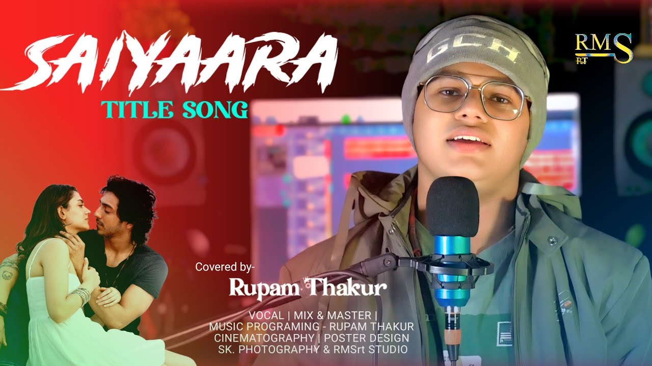 𝗦𝗮𝗶𝘆𝗮𝗮𝗿𝗮 Title Song | Cover By Rupam Thakur | Tanishk Bagchi, Faheem Abdullah, Arslan Nizami | RMSrt