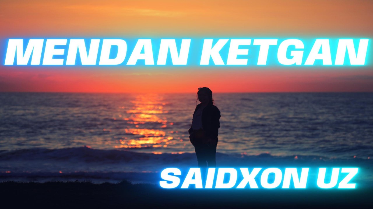 Saidxon UZ -Mendan Ketgan | (Official Music Video)