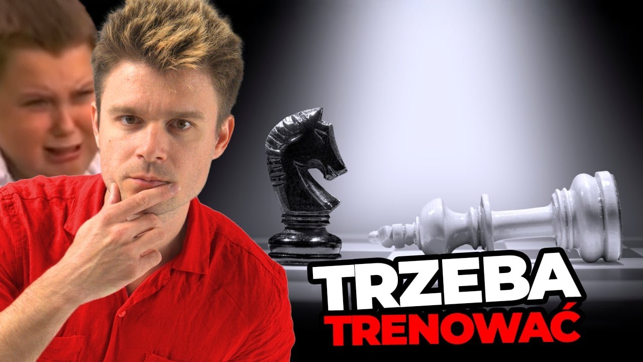 TRZEBA TRENOWAĆ! | Szachy [#21]
