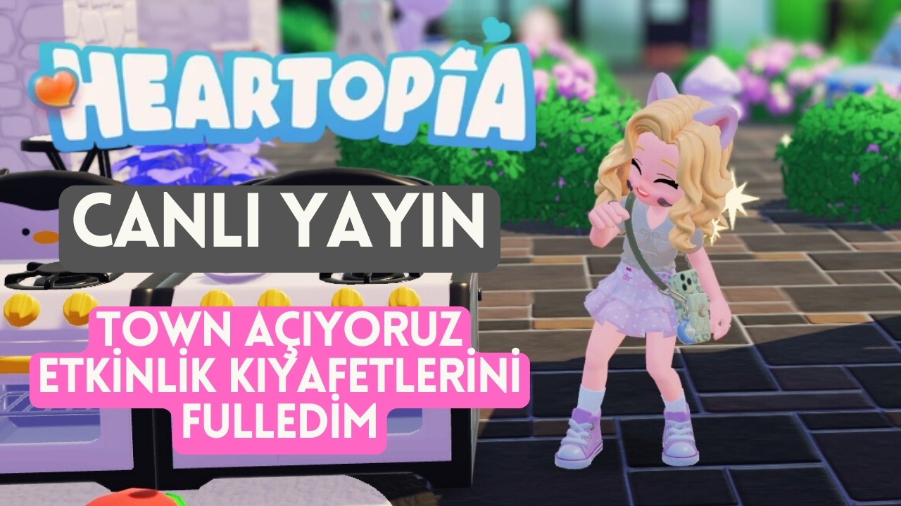 Heartopia'da Bizim İçin Town Açıyoruz |  Tüm Etkinlik Eteklerini Aldık, İsteyebilirsiniz🌼 #heartopia