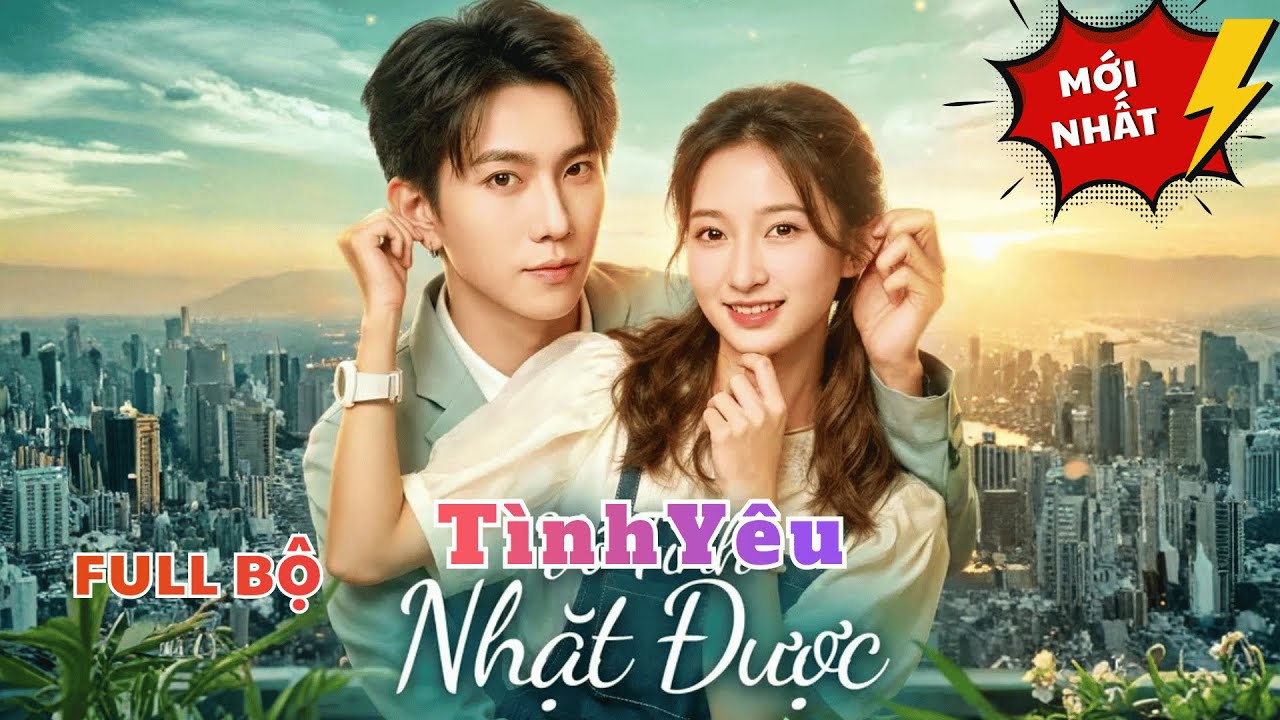 Tình Yêu Nhặt Được | Cô Gái Nghèo Vô Tình Cứu Được Tổng Tài Đang Bị Truy Đuổi Và Cái Kết!
