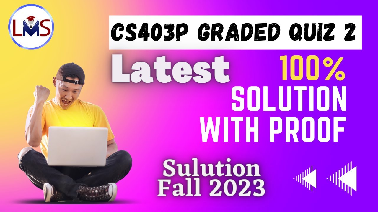 CS403P Graded Quiz 2 | Graded Quiz CS403P | CS403 Quiz 2 | Cs403 | CS403P Latest Quiz #cs403p #cs403