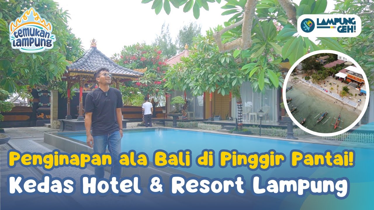Staycation ala Bali di Pinggir Pantai Kalianda: Kedas Hotel & Resort Lampung I Lampung Geh
