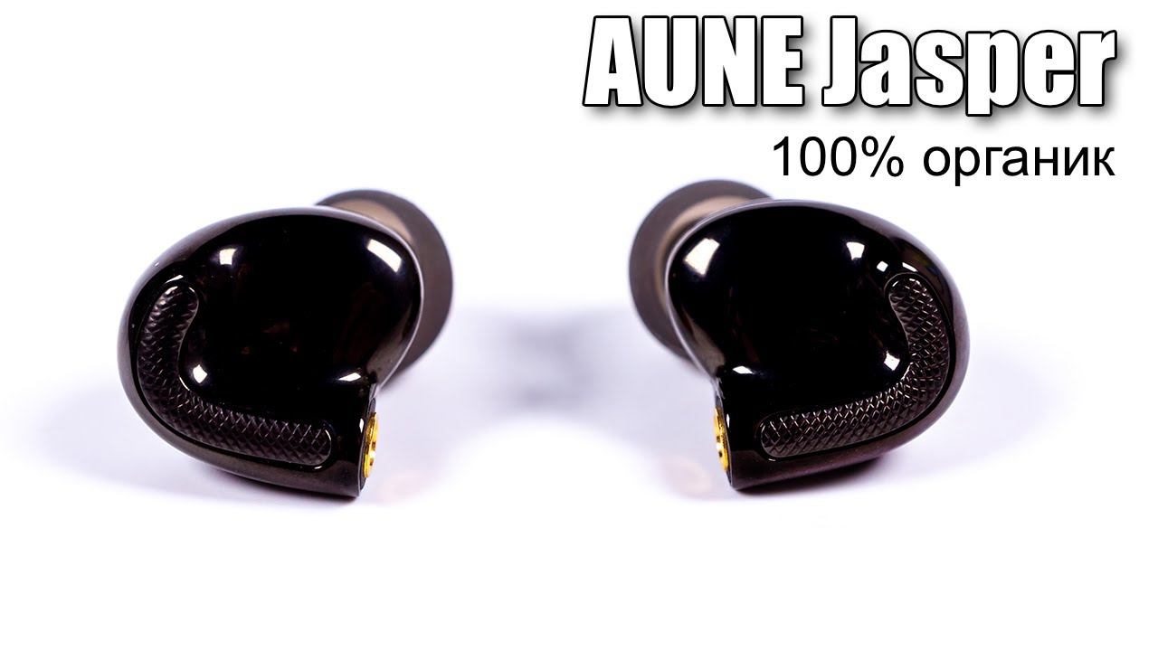 Обзор внутриканальных наушников AUNE Jasper