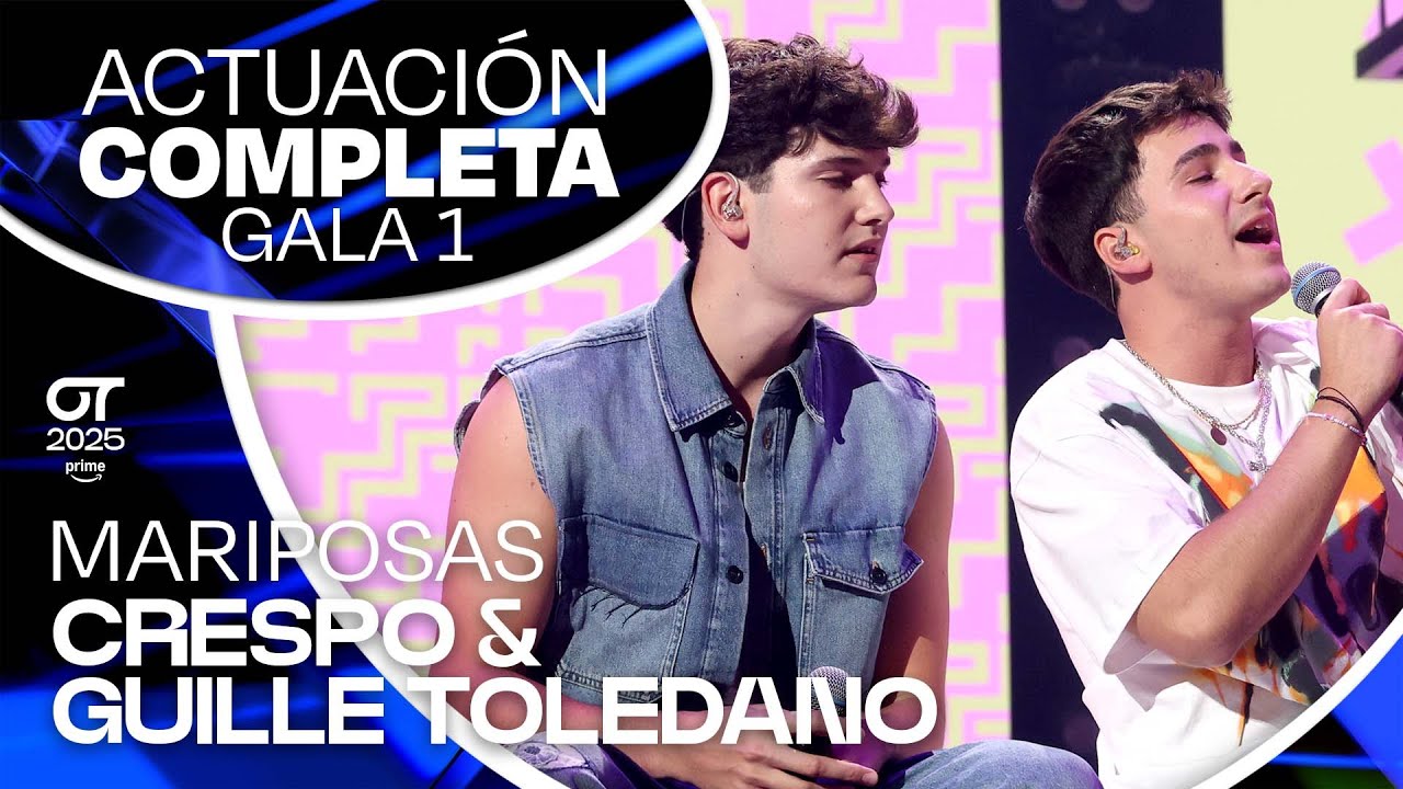 &ldquo;MARIPOSAS&rdquo;- CRESPO y GUILLE TOLEDANO|GALA 1 |#OT2025