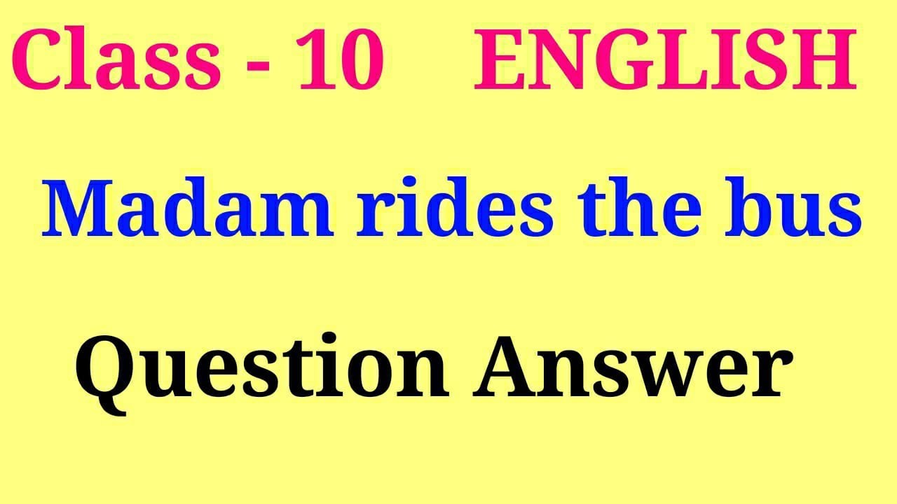 Madam rides the bus question answer | madam rides the bus important questions