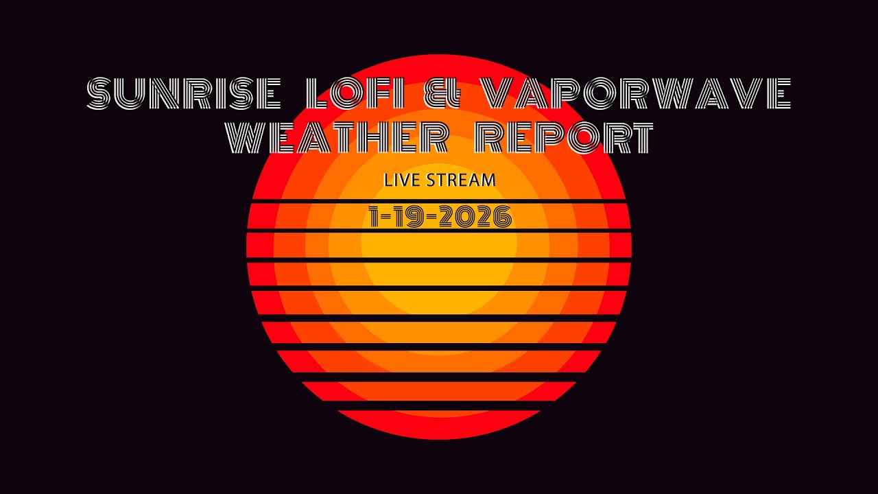 Lofi & Vaporwave Morning Weather Report - Sunrise Set - Radio Show ASMR - 10-19-2026