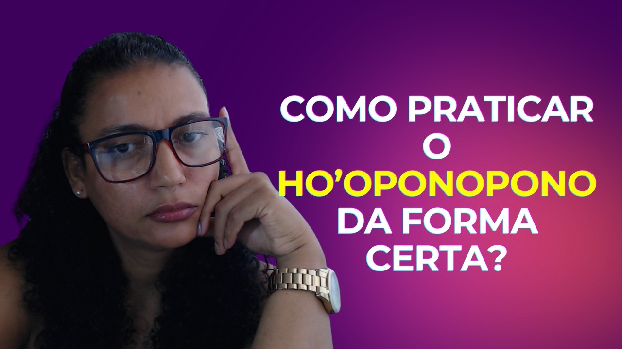 Como praticar o ho'oponopono da forma certa?