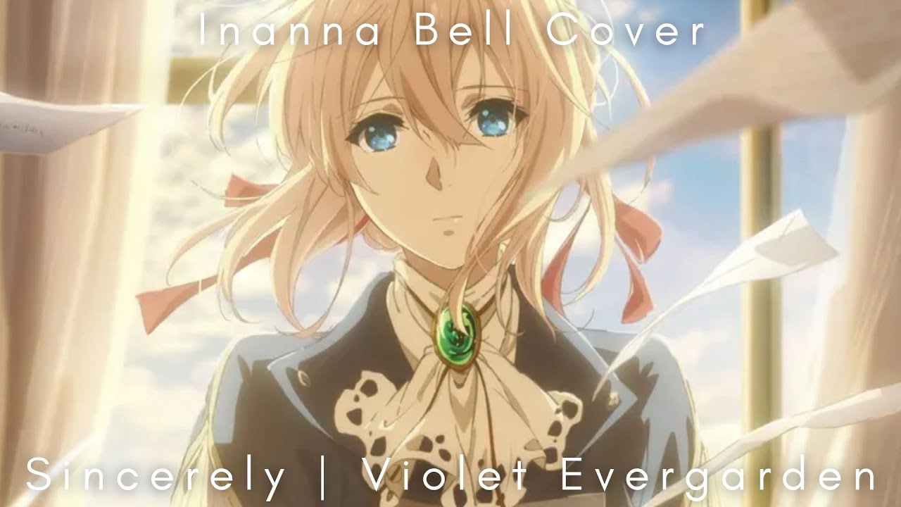 Sincerely - TRUE  (inannabell ver.) | Violet Evergarden OP