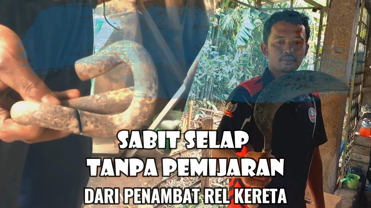 Pembuatan Sabit Selap Dari Penambat Rel Kereta