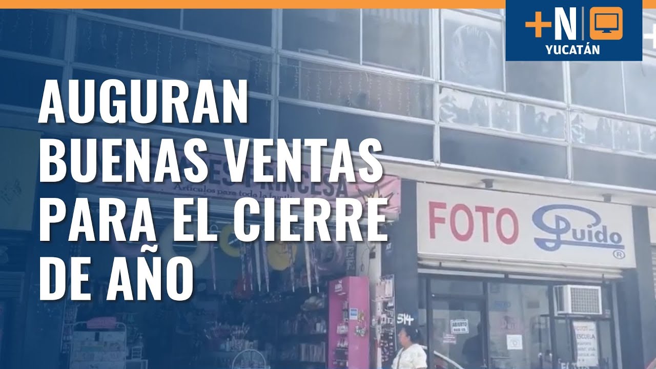 Auguran buenas ventas para el cierre de año