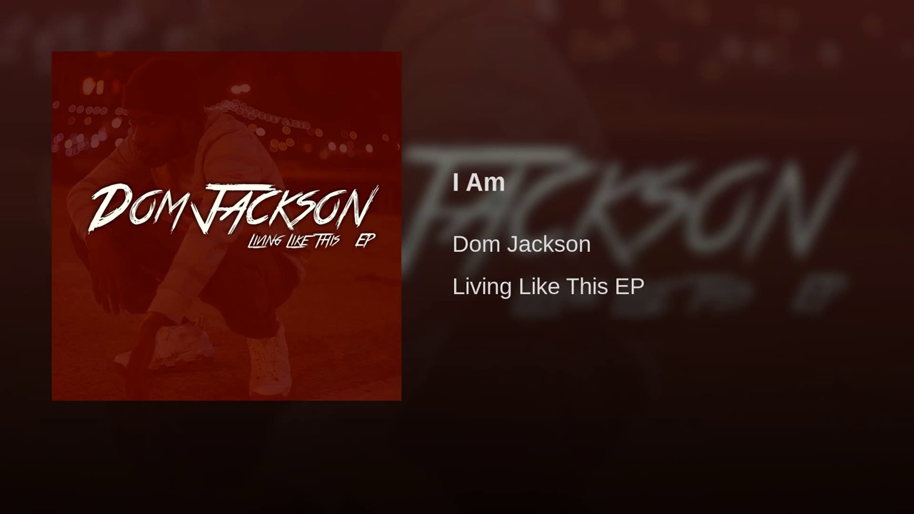 Dom Jackson - I Am