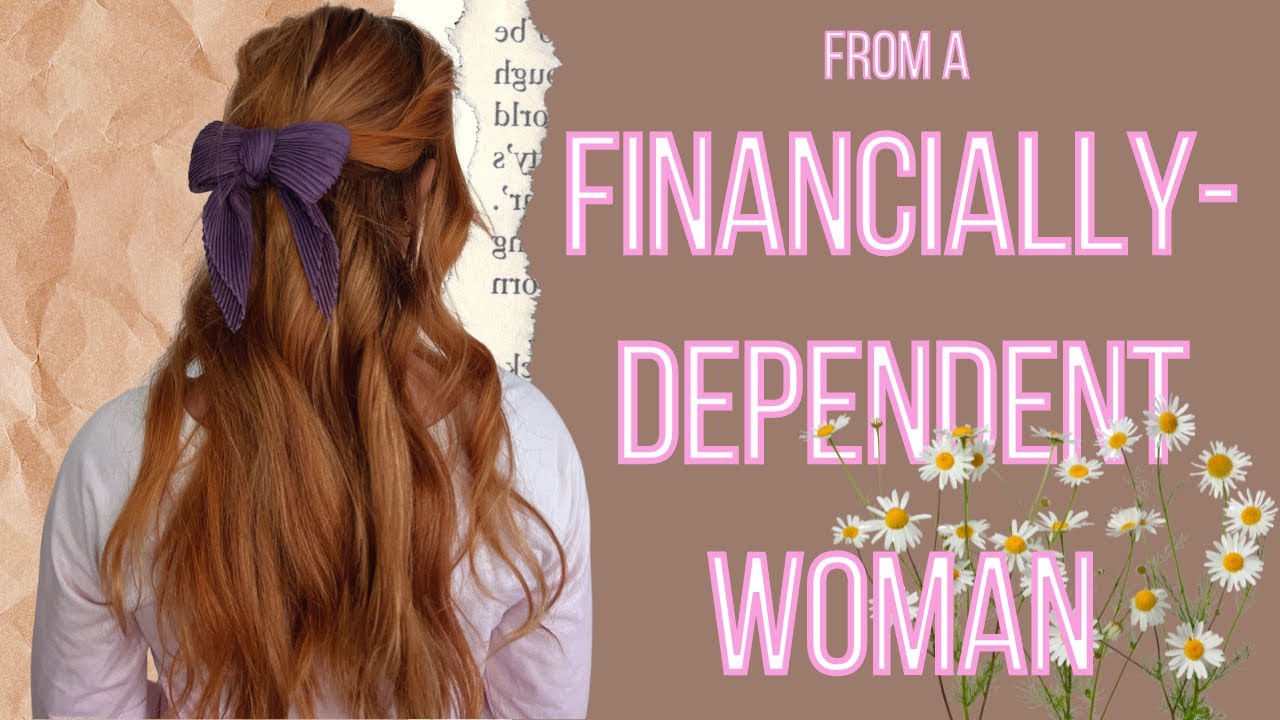 Being Financially Dependent On A Man