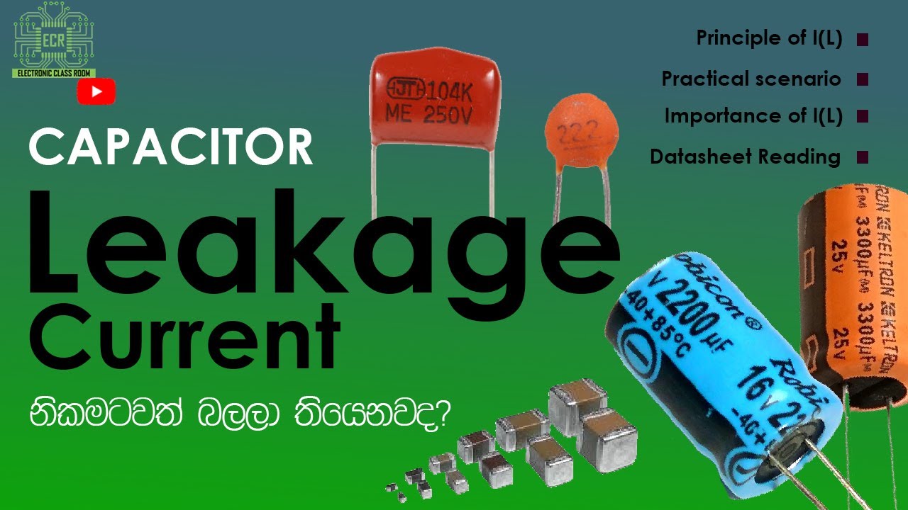 Capacitor Leakage Current Explained in Sinhala | Importance of IL in Circuit Designs | Leakage Test