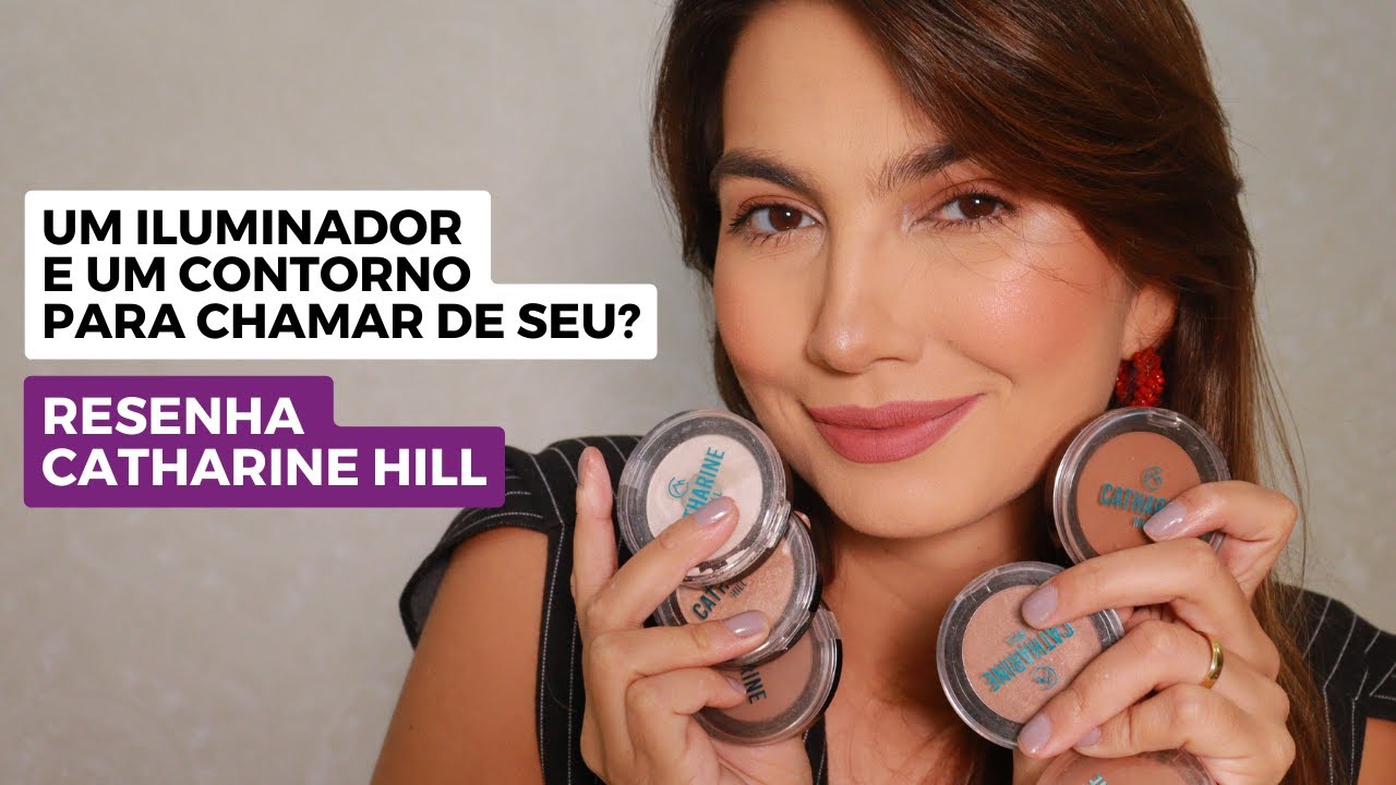 RESENHA LANÇAMENTO CONTORNO E ILUMINADOR UNITÁRIO CATHARINE HILL