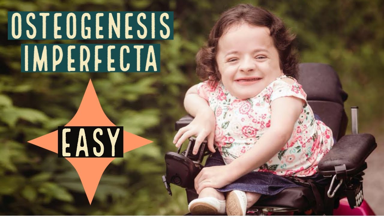 OSTEOGENESIS IMPERFECTA (EASY)