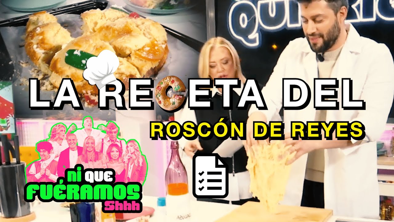 LA RECETA DEL ROSCÓN DE REYES EN Ni Que Fuéramos Shhh | 131