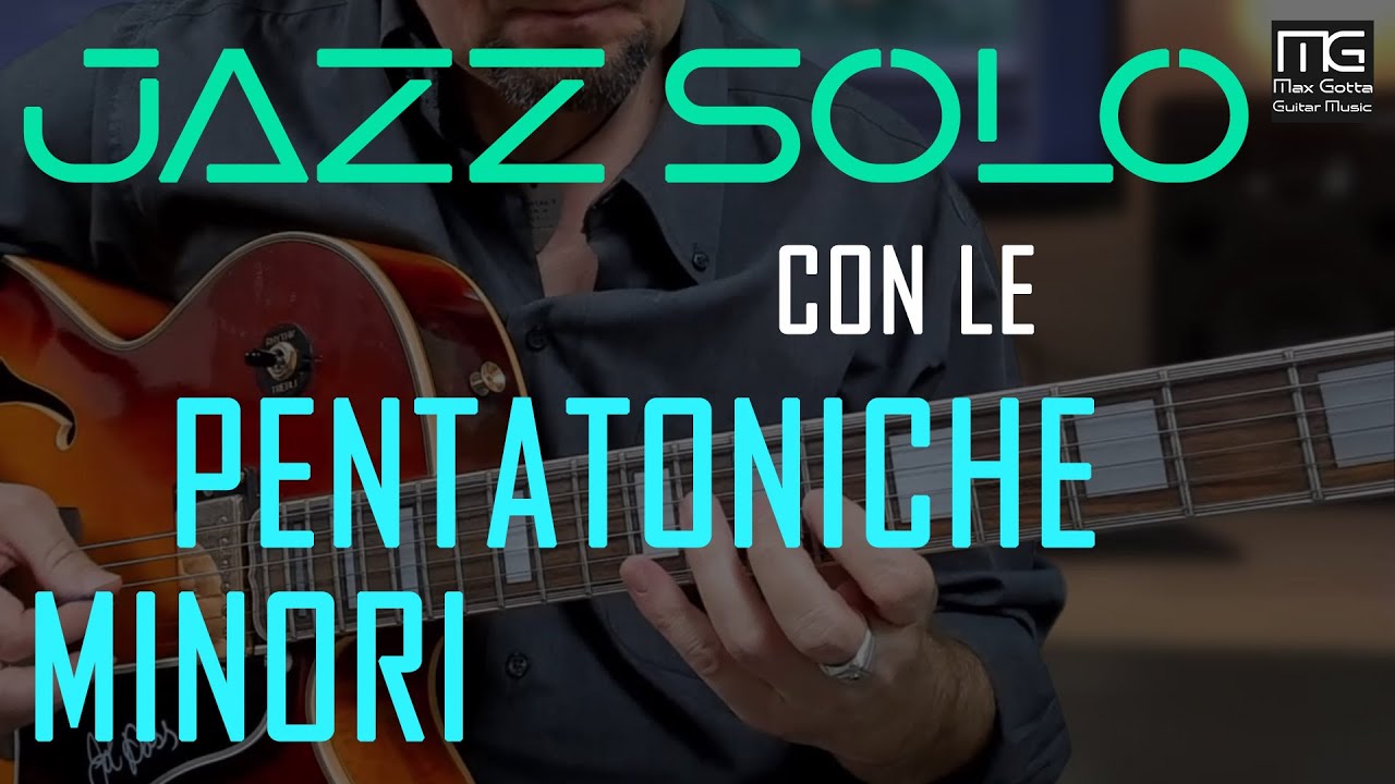 Come creare un JAZZ SOLO con le PENTATONICHE MINORI