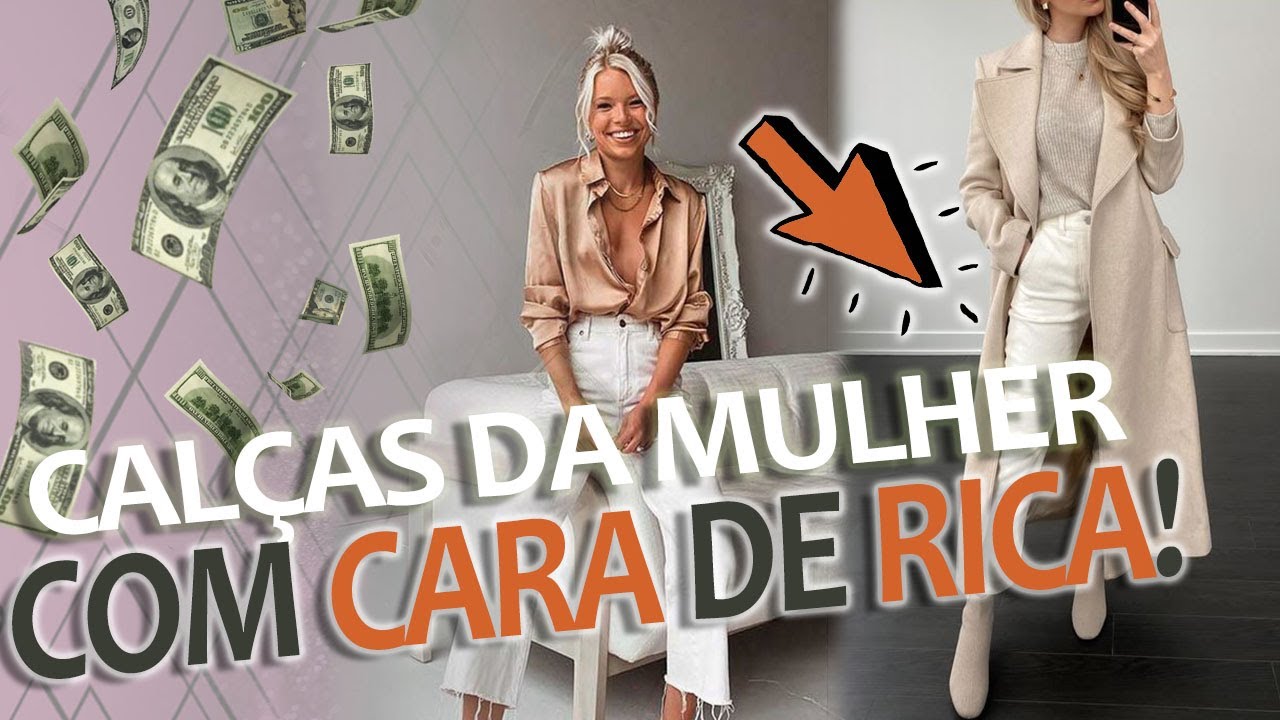 CALÇAS DA MULHER CARA DE RICA - PARTE 2