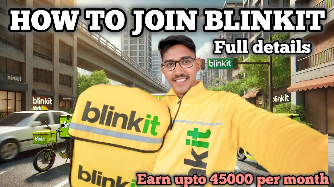 Earn upto 45000rs  per month | how to join blinkit delivery job | blinkit grocery delivery job