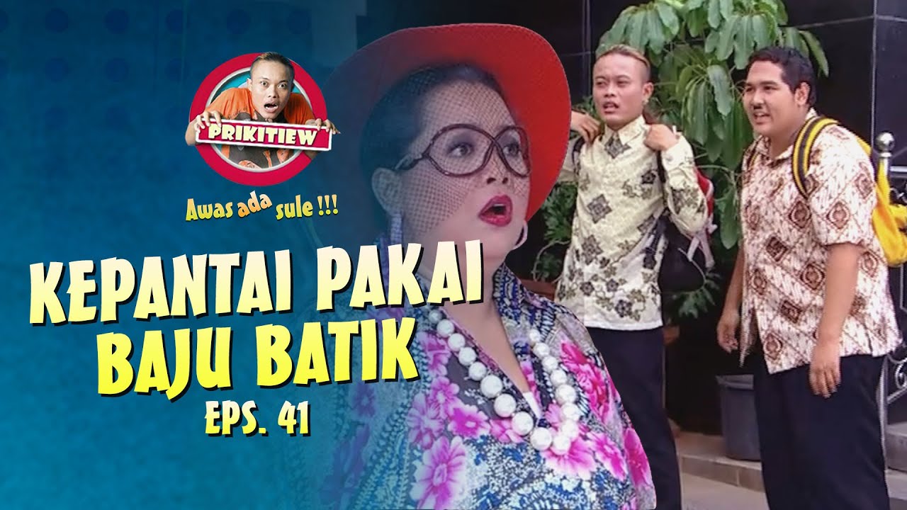 Sule Dan Makmur Mau Kepantai Pakai Batik | AWAS ADA SULE | EPS. 41