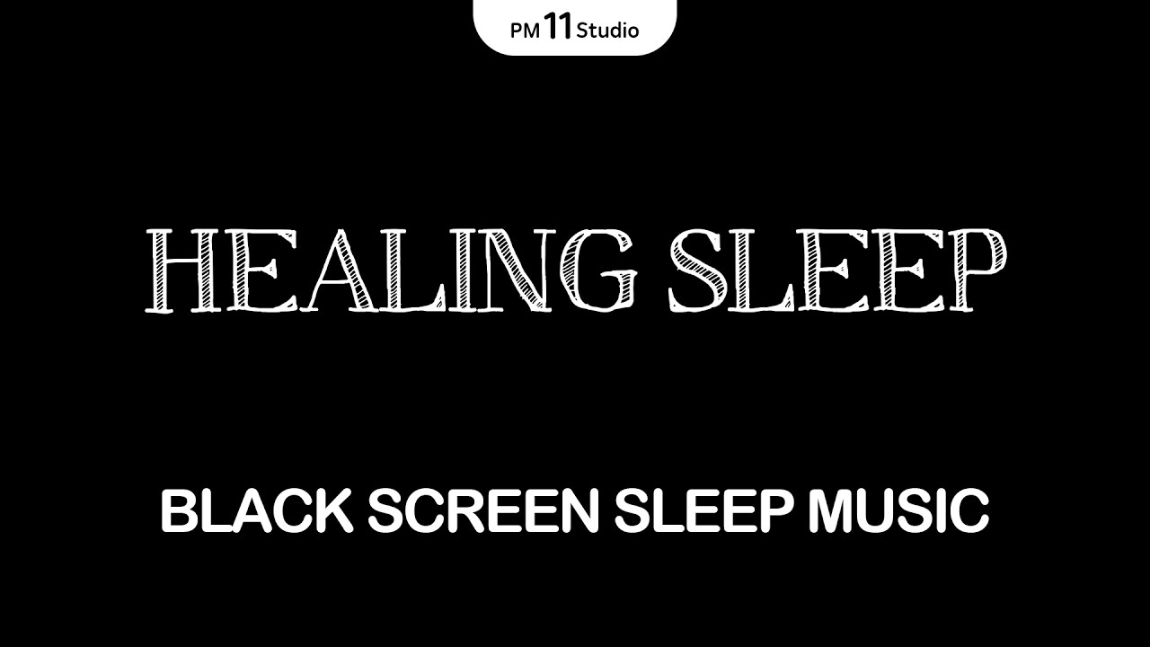 Healing Sleep Music • Stress Relief • Emotional Balance (Black Screen)