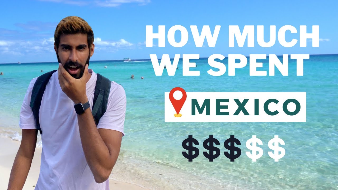 How Much We Spent In 3 Weeks In Mexico 🤑 | Cost of Traveling Mexico in 2022