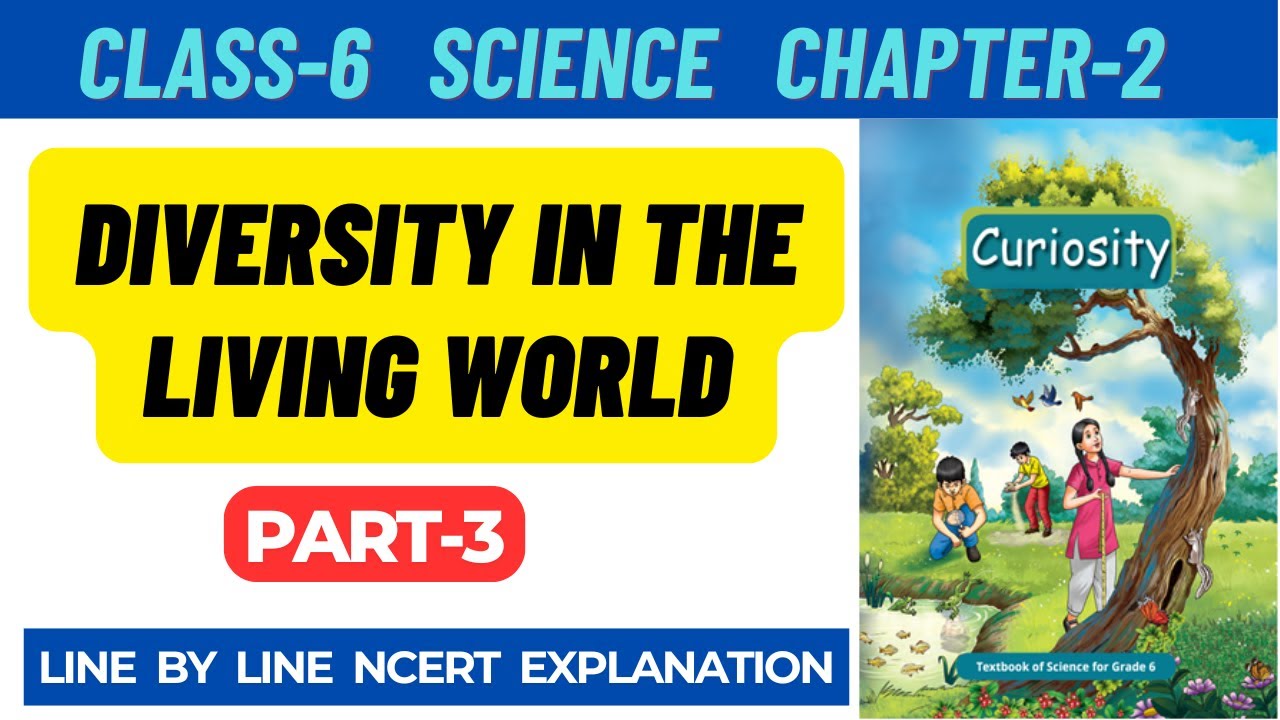 Class 6 Science Curiosity Chapter 2 Diversity in the Living World | Part 3 #class6science