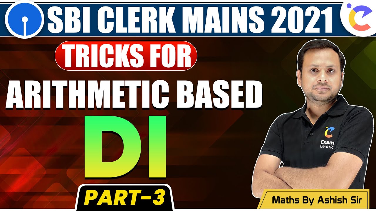 Arithmetic Based DI | Simple Tricks (Part-3) For SBI Clerk Mains 2021 | Maths by Ashish Sir !!