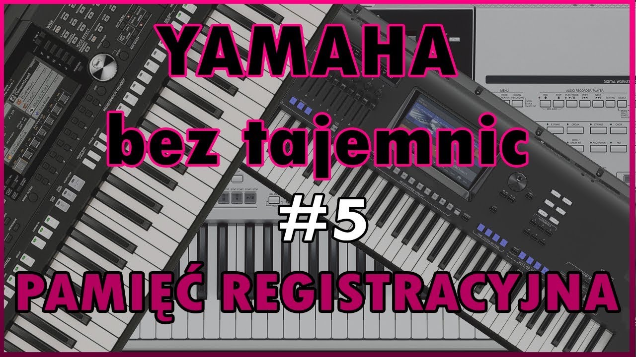 Yamaha bez tajemnic #5 - Registration Memory krok po kroku - Yamaha Genos, SX700, SX900
