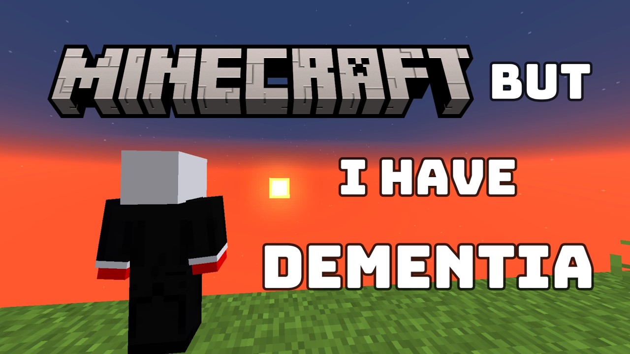 Minecraft, But I have Dementia
