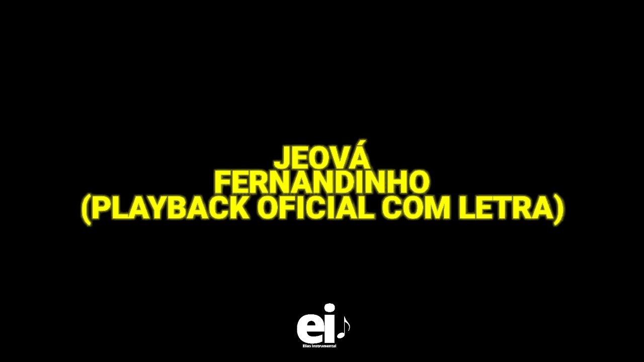 Jeová - Fernandinho (Playback Oficial Com Letra)