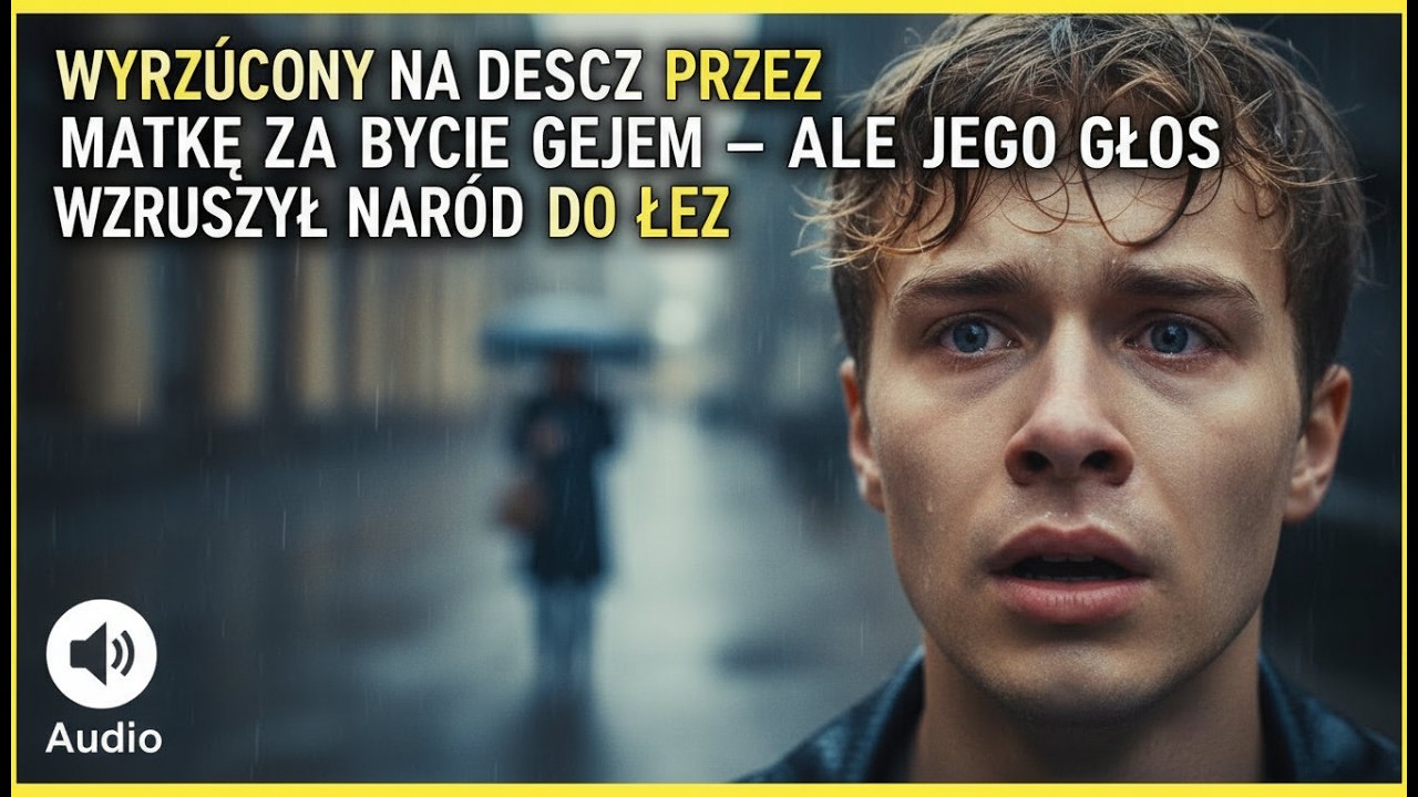 Wyrzucony na deszcz przez matkę za bycie gejem – ale jego głos wzruszył naród do łez