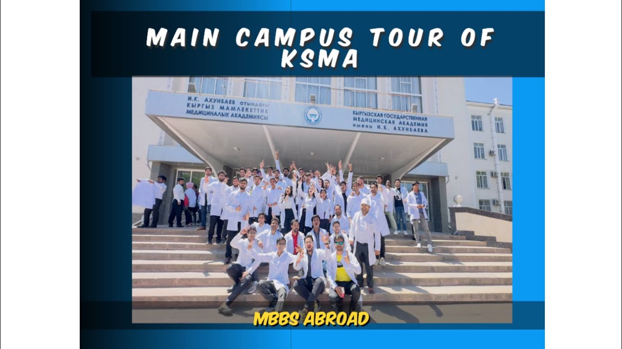 KSMA main campus tour || MBBS in Kyrgyzstan #ksma #ismedutech #kyrgyzstan