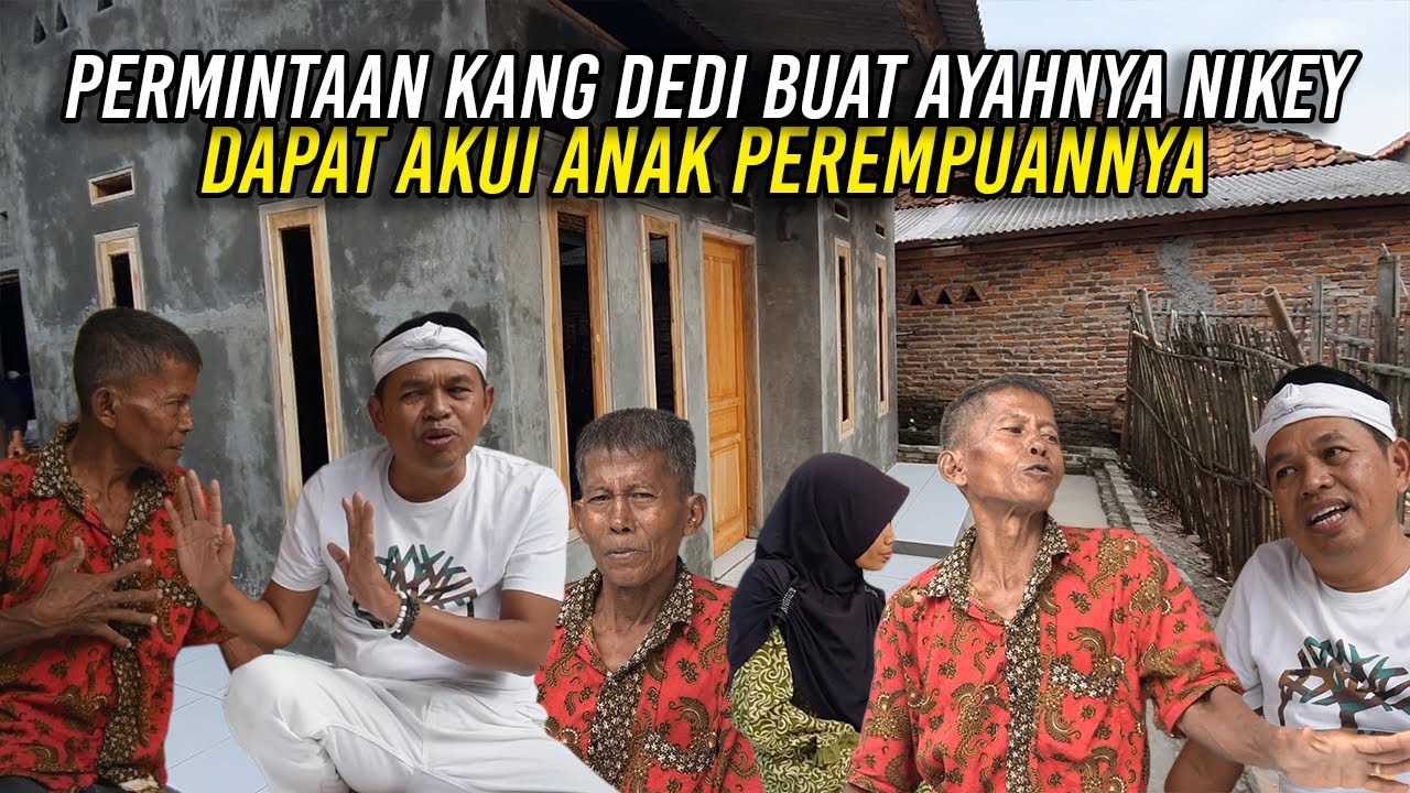 KANG DEDI MINTA AYAHNYA NIKEY AKUI KEBERADAAN ANAK PEREMPUAN YANG KINI REMAJA