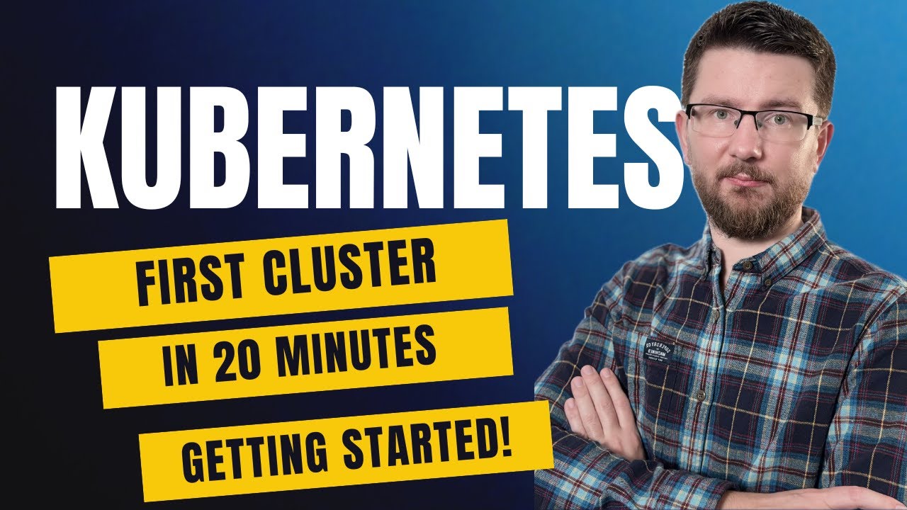 Kubernetes Getting Started Run Your First Cluster In 20 Minutes!