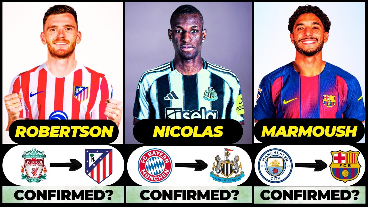 🚨 NEW CONFIRMED TRANSFERS & RUMOURS! 🚨🔥 ft. Nicolas, Robertson, Marmoush... etc