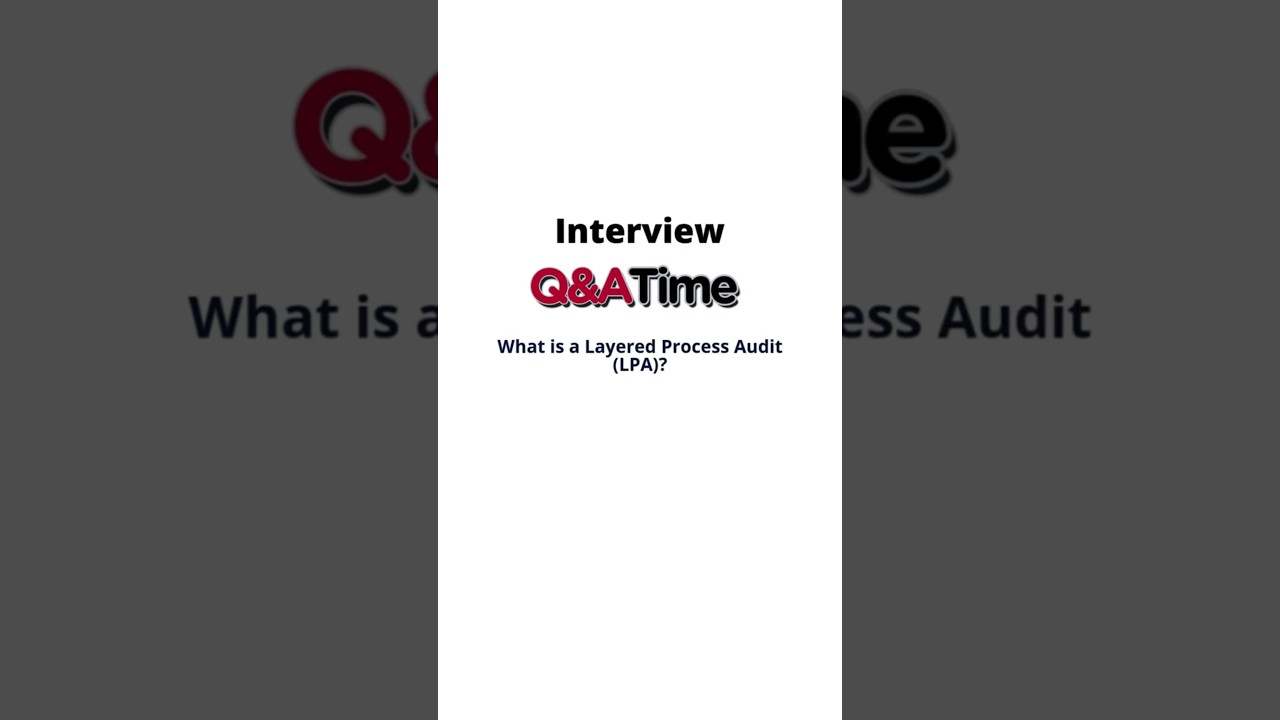 What is a Layered Process Audit LPA? #interviewquestions #qa #qc