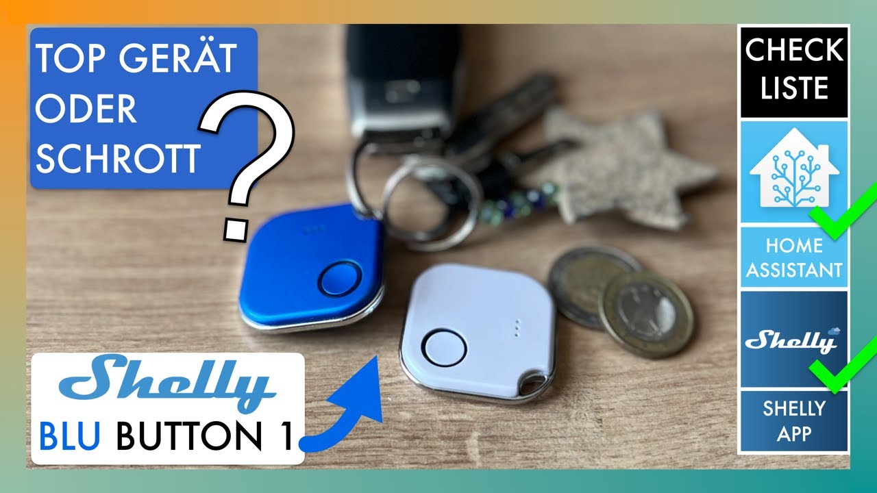 Shelly BLU Button 1 - 1. Bluetooth-Ger&auml;t von Shelly - Test Shelly App / Home Assistant - Anleitung