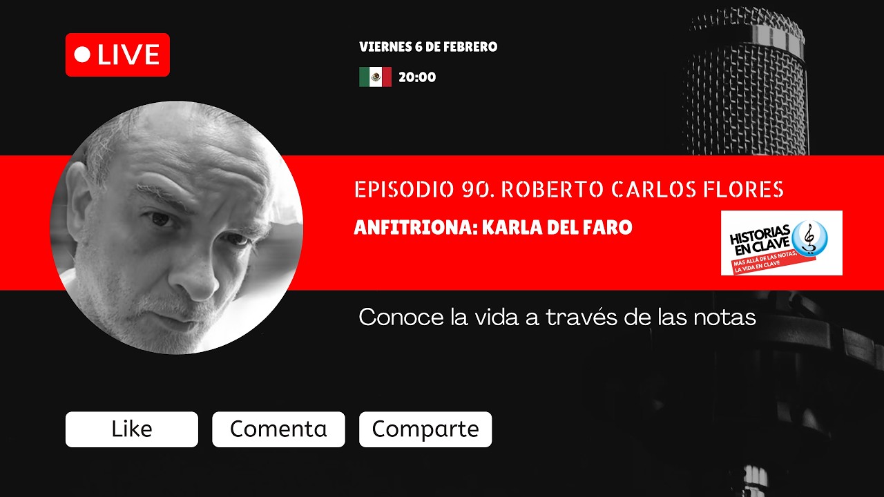 Episodio 90. Roberto Carlos Flores